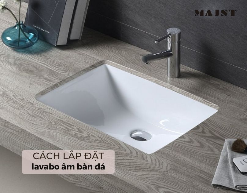 Cách lắp đặt lavabo âm bàn đá