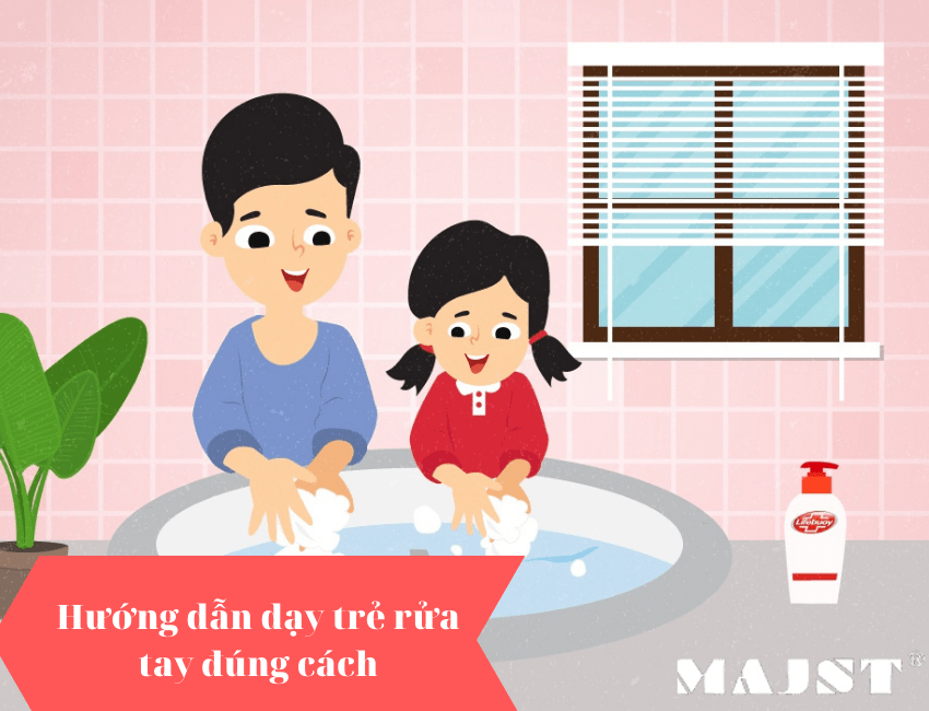 Hướng dẫn trẻ rửa tay đúng cách